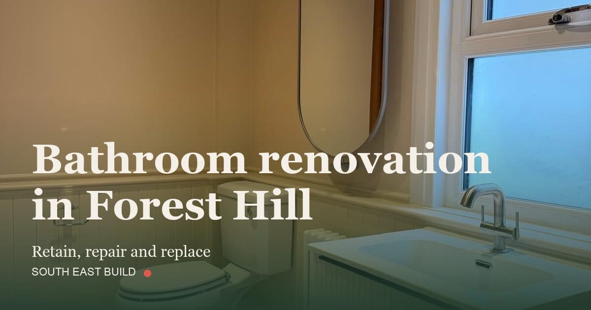 Bathroom renovation in Forest Hill: title card over a photograph of our own finished work, by South East Build