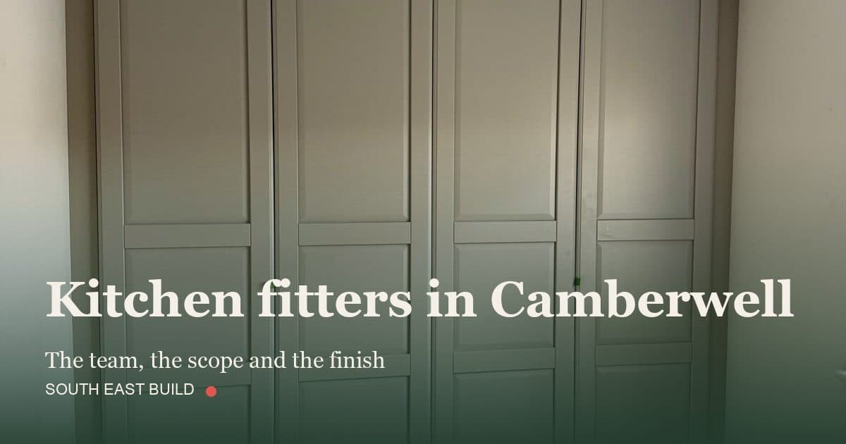 Kitchen fitters in Camberwell: title card over a photograph of our own finished work, by South East Build