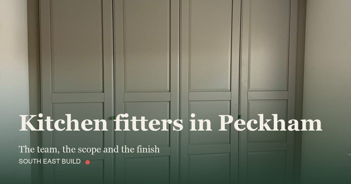 Kitchen fitters in Peckham: title card over a photograph of our own finished work, by South East Build