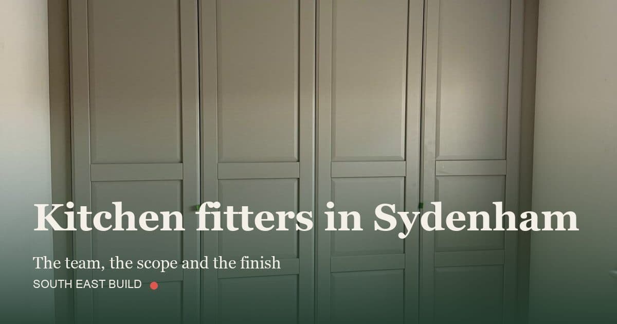 Kitchen fitters in Sydenham: title card over a photograph of our own finished work, by South East Build