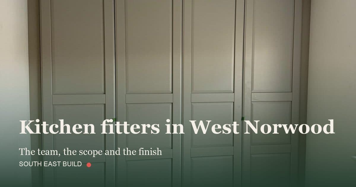Kitchen fitters in West Norwood: title card over a photograph of our own finished work, by South East Build