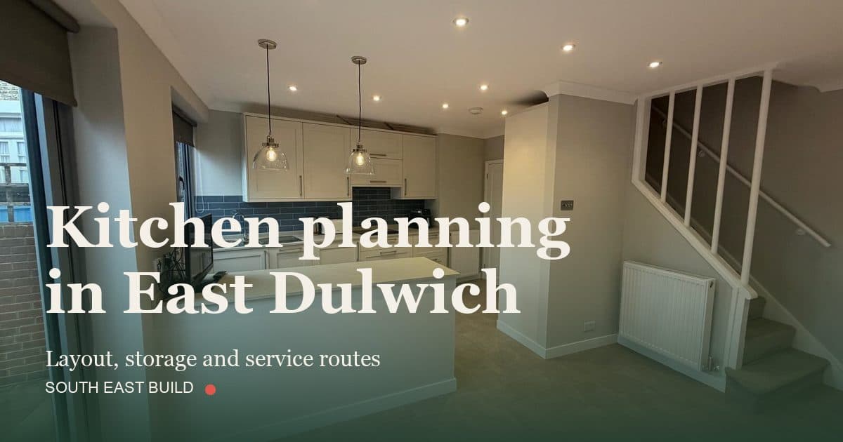 Kitchen planning in East Dulwich: title card over a photograph of our own finished work, by South East Build