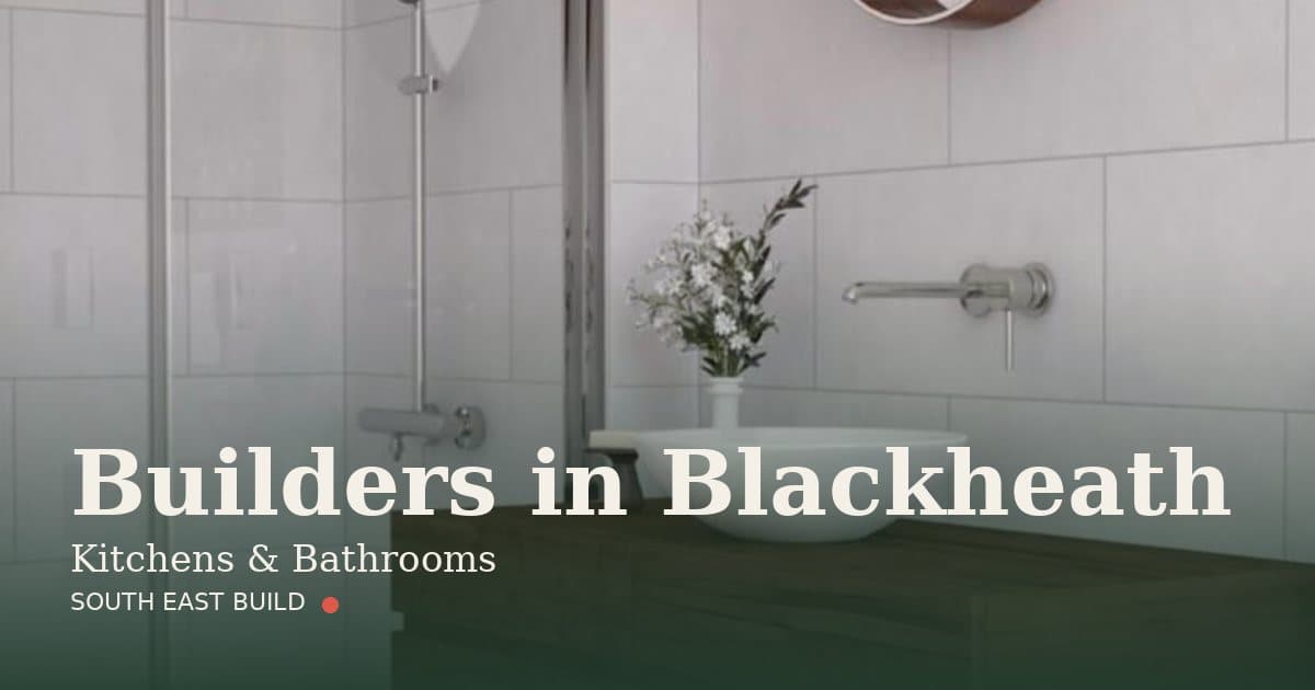 Blackheath builders — kitchens and bathrooms in Blackheath Blackheath builders: a kitchen and bathroom fitted by South East Build, builders in Blackheath