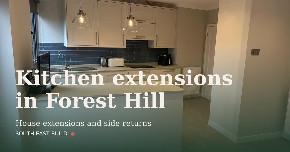 Kitchen extensions in Forest Hill Kitchen extensions in Forest Hill: title card over a photograph of our own finished work, by South East Build